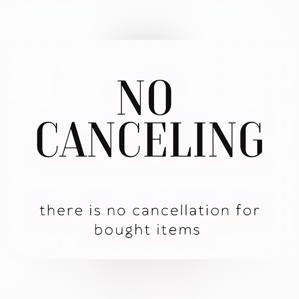 No Cancellations